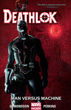 Deathlok, Volume 2: Man Versus Machine by Nathan Edmondson, Mike Perkins
