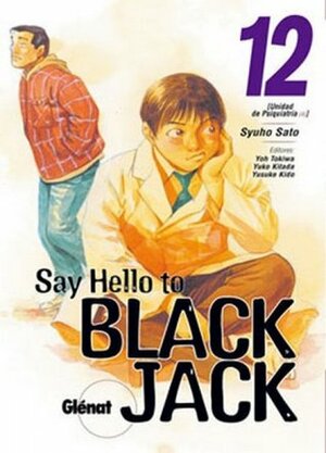 Say Hello to Black Jack, Tomo 12: Unidad de Psiquiatría 4 by Shuho Sato