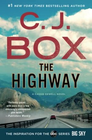 The Highway: A Cassie Dewell Novel by C.J. Box