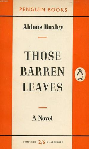 Those Barren Leaves by Aldous Huxley