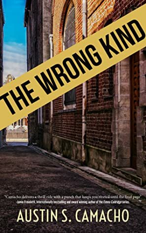 The Wrong Kind by Austin S. Camacho