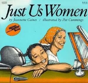 Just Us Women by Pat Cummings, Jeannette Franklin Caines