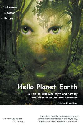 Hello Planet Earth by Michael Wallace
