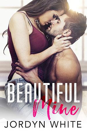 Beautiful Mine by Jordyn White