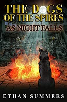 As Night Falls: A Post-Apocalyptic Fantasy Adventure by Ethan Summers