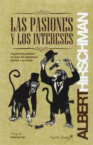 Las pasiones y los intereses by Albert O. Hirschman