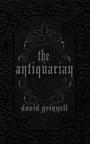 The Antiquarian by David Edgar Grinnell