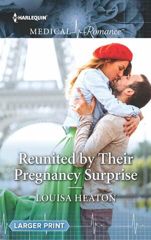 Reunited by Their Pregnancy Surprise by Louisa Heaton