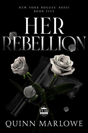 Her Rebellion by Quinn Marlowe, Quinn Marlowe