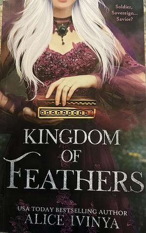 Kingdom of Feathers by Alice Ivinya