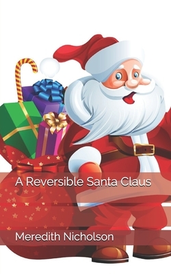 A Reversible Santa Claus by Meredith Nicholson