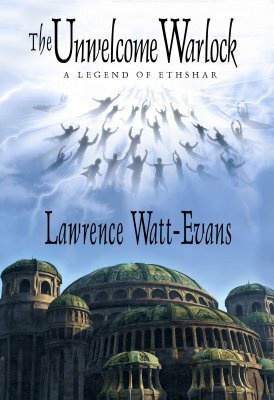 The Unwelcome Warlock by Lawrence Watt-Evans