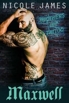 Maxwell: Brothers Ink by Nicole James