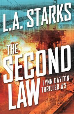 The Second Law: Lynn Dayton Thriller #3 by L.A. Starks