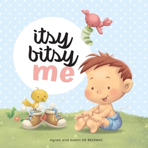 Itsy Bitsy Me by Salem De Bezenac, Agnes De Bezenac