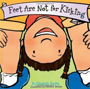 Feet Are Not for Kicking by Elizabeth Verdick, Marieka Heinlen