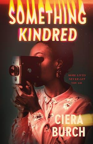 Something Kindred by Ciera Burch