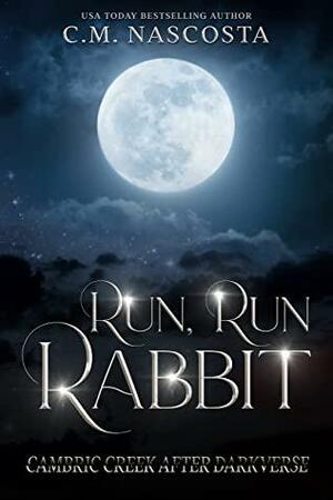 Run, Run Rabbit by C.M. Nascosta