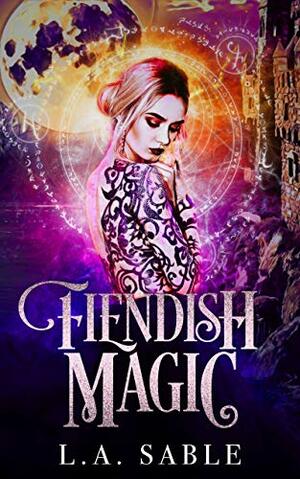 Fiendish Magic by L.A. Sable