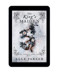 The King's Maiden by Elle Parker