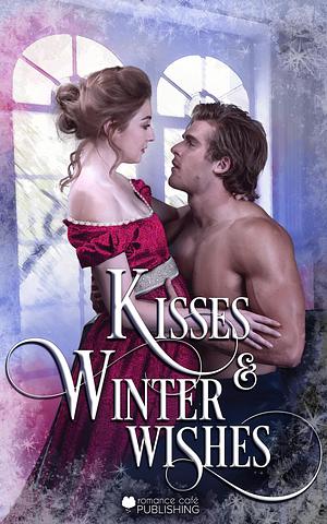 Kisses and Winter Wishes by Emma Brady, Emma Brady, Evangeline Gold, Grace Hartwell