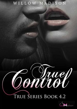 True Control by Willow Madison