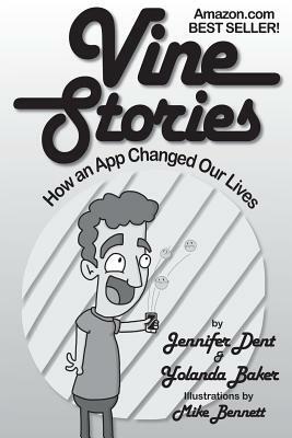 Vine Stories: How an App Changed Our Lives by Yolanda Baker