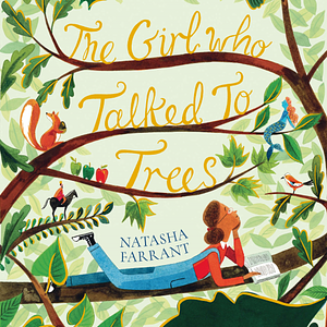 The Girl Who Talked to Trees by Natasha Farrant