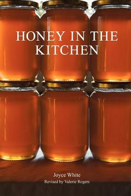 Honey in the Kitchen by Joyce White
