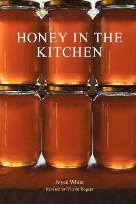 Honey in the Kitchen by Joyce White