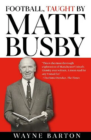 Football Taught by Matt Busby by Wayne Barton