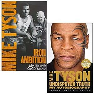 Iron Ambition & Undisputed Truth By Mike Tyson 2 Books Collection Set by Iron Ambition By Mike Tyson, Mike Tyson, Undisputed Truth By Mike Tyson