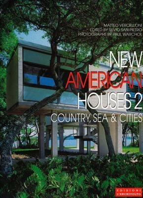 New American Houses 2: Country, Sea, and City by P. Warchol, Matteo Vercelloni, M. Vercelloni