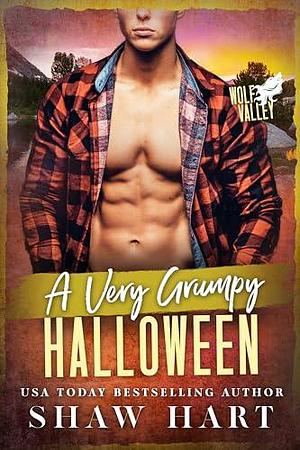 A Very Grumpy Halloween by Shaw Hart, Shaw Hart
