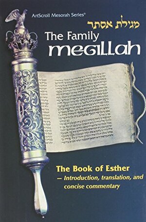 The Family Megillah: The Book of Esther - Introduction, Translation, and Concise Comment by Shoshana Silberman, Meir Zlotowitz
