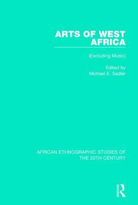 Arts of West Africa: (excluding Music) by 