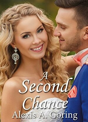 A Second Chance by Alexis A. Goring