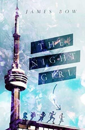 The Night Girl by James Bow