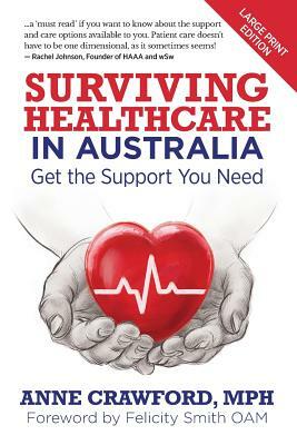 Surviving Healthcare in Australia: Get the Support You Need by Anne Crawford