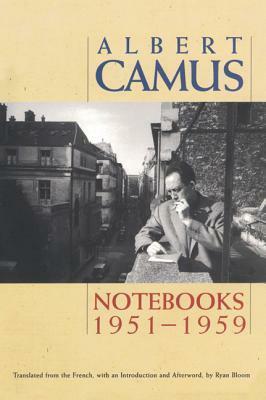 Notebooks 1951-1959 by Albert Camus, Ryan Bloom