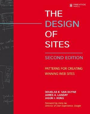 The Design of Sites: Patterns for Creating Winning Web Sites by Jason Hong, James Landay, Douglas Van Duyne