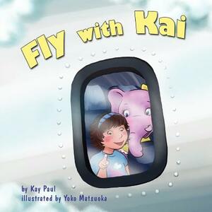 Fly with Kai by Kay Paul