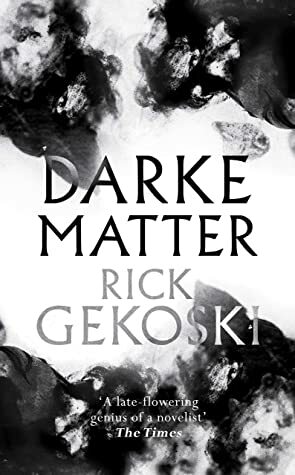 Darke Matter: A Novel by Rick Gekoski