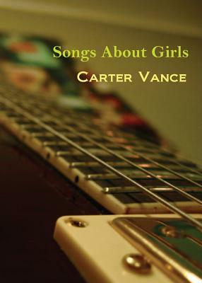 Songs about Girls by Carter Vance