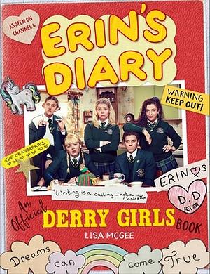 Erin's Diary: An Official Derry Girls Book by Lisa McGee