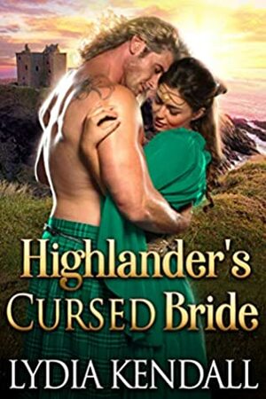 Highlander's Cursed Bride by Lydia Kendall