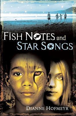 Fish Notes And Star Songs by Dianne Hofmeyr