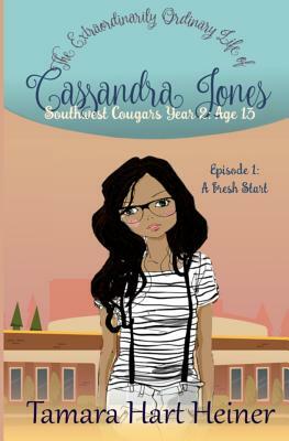 Episode 1: A Fresh Start: The Extraordinarily Ordinary Life of Cassandra Jones by Tamara Hart Heiner