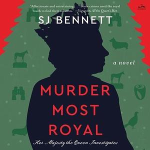 Murder Most Royal by S.J. Bennett