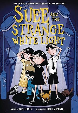 Suee and the Strange White Light by Ginger Ly